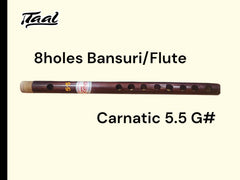 8 Holes Bansuri Flute Carnatic "G#"-Taal Musicals